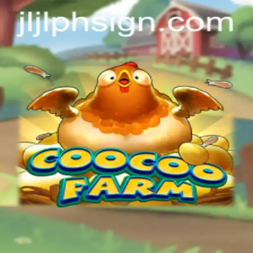 CooCooFarm: Diving into a Whimsical World of Farming Fun with JLJL.PH